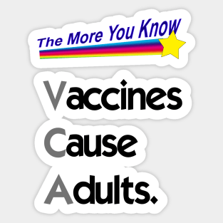 Vaccines Cause Adults. Sticker